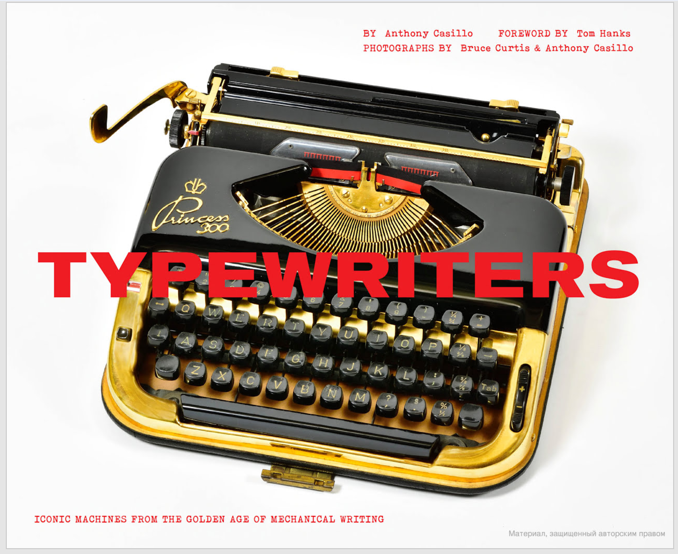 Anthony Casillo, Bruce Curtis. Typewriters: Iconic Machines from the Golden Age